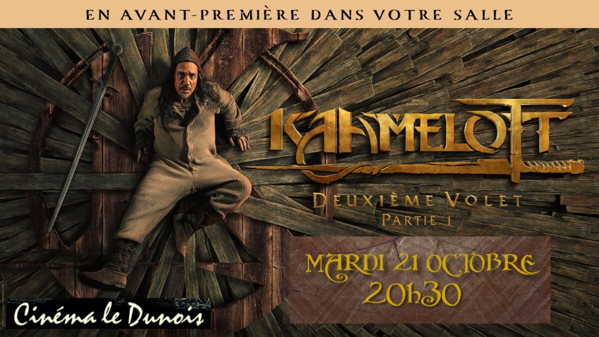 21/10 AVANT-PREMIÈRE KAAMELOTT DEUXIÈME VOLET